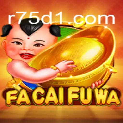 Explorando FaCaiFuWa: O Novo Jogo Envolvente com R75D.COM